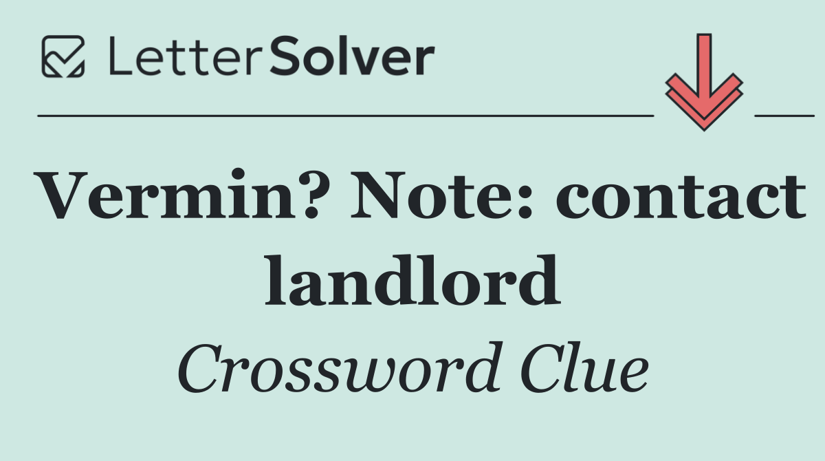 Vermin? Note: contact landlord