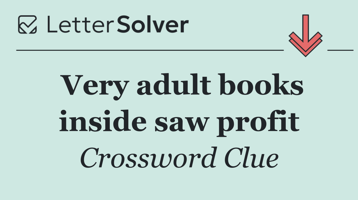 Very adult books inside saw profit