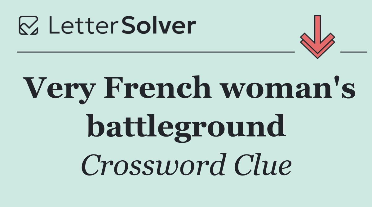 Very French woman's battleground