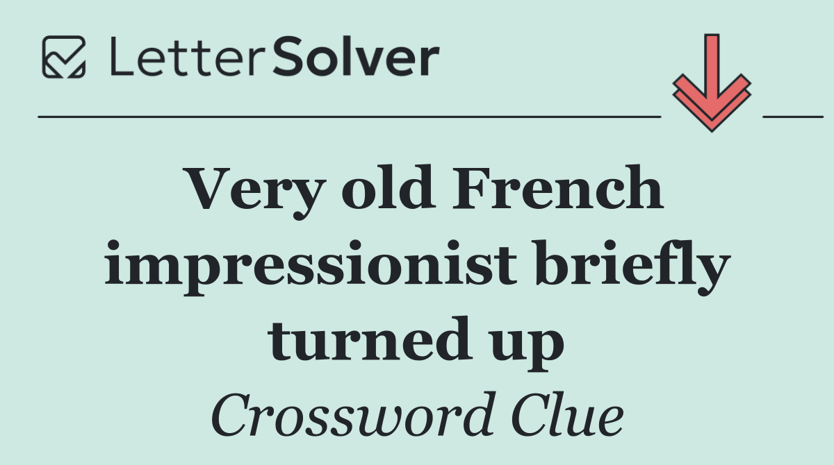 Very old French impressionist briefly turned up