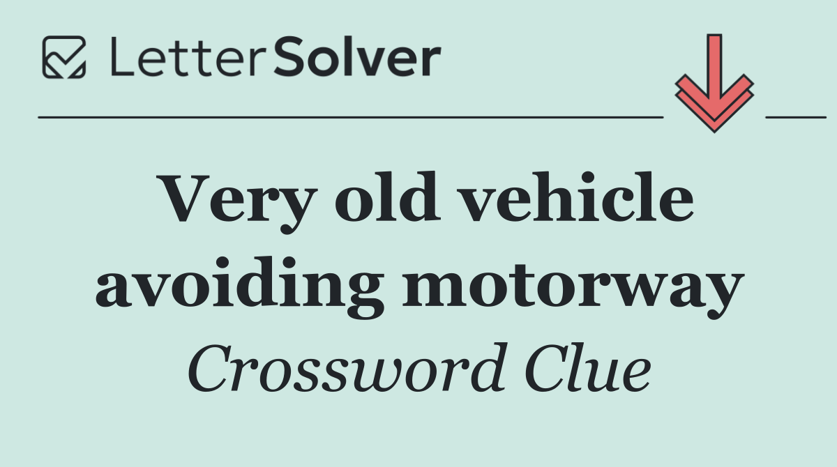 Very old vehicle avoiding motorway
