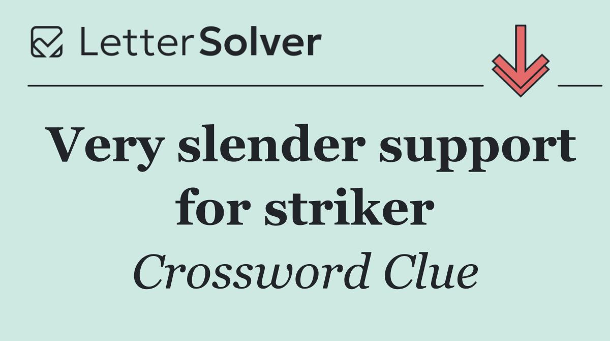 Very slender support for striker