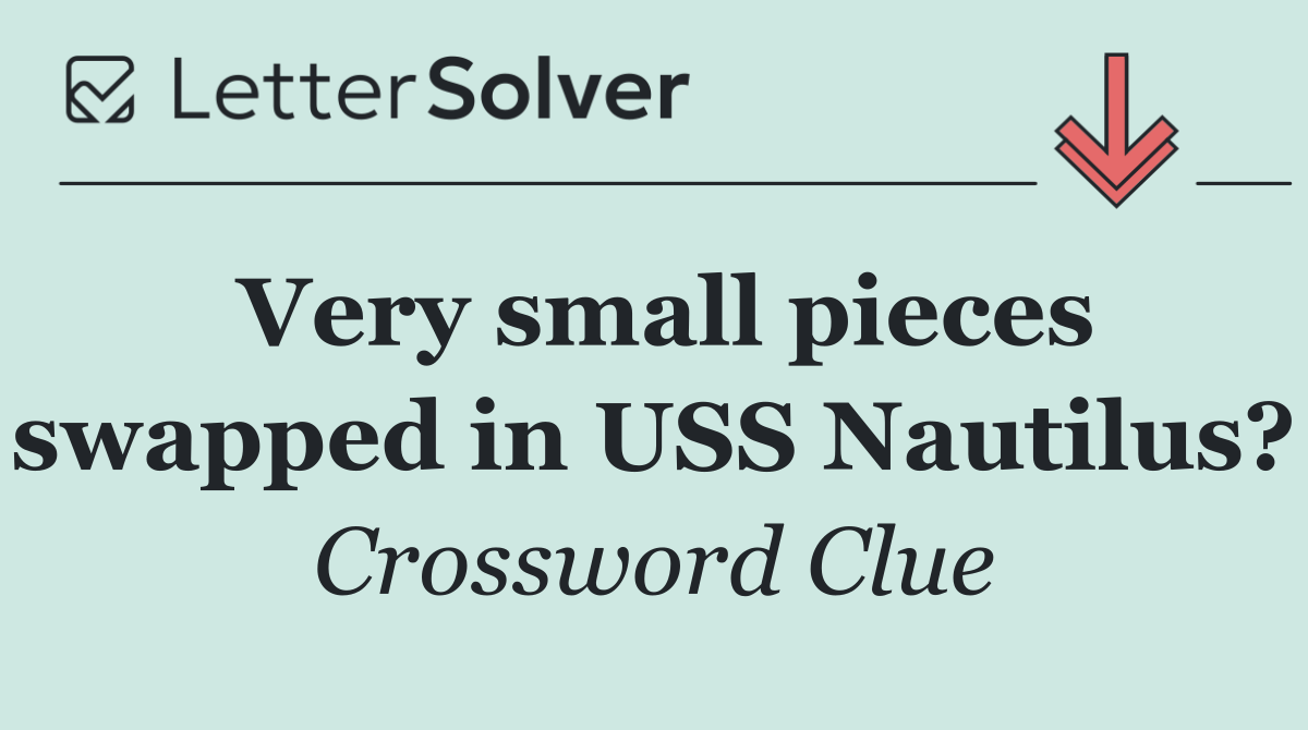 Very small pieces swapped in USS Nautilus?
