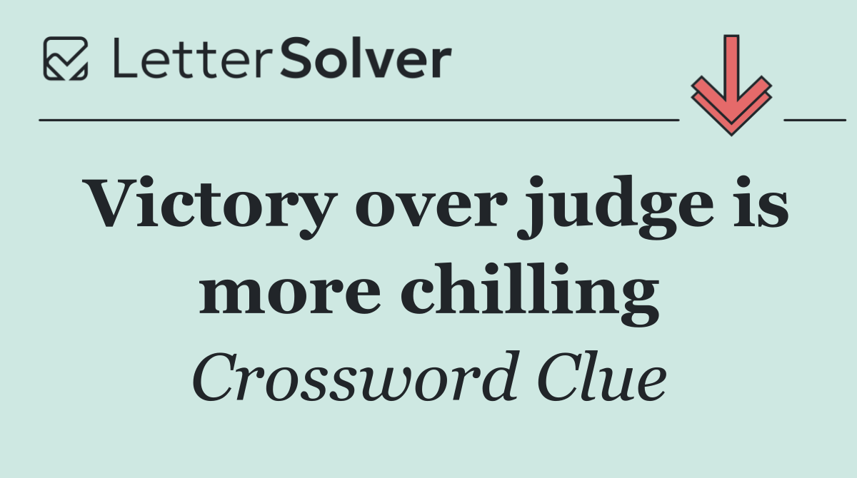 Victory over judge is more chilling