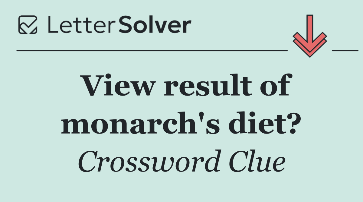 View result of monarch's diet?