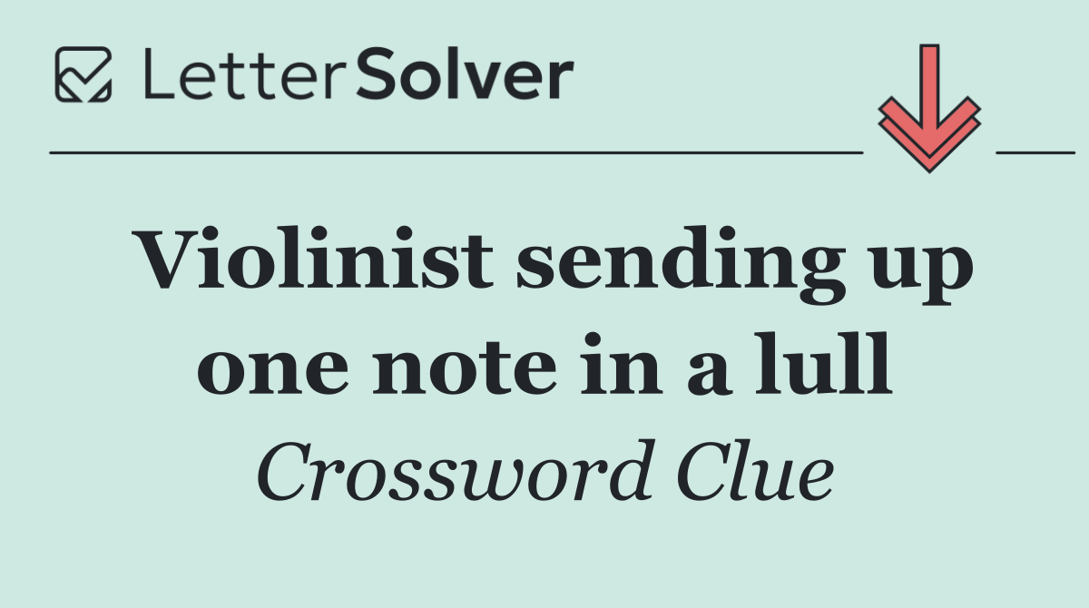 Violinist sending up one note in a lull