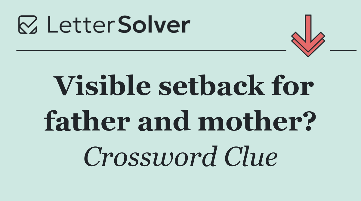 Visible setback for father and mother?