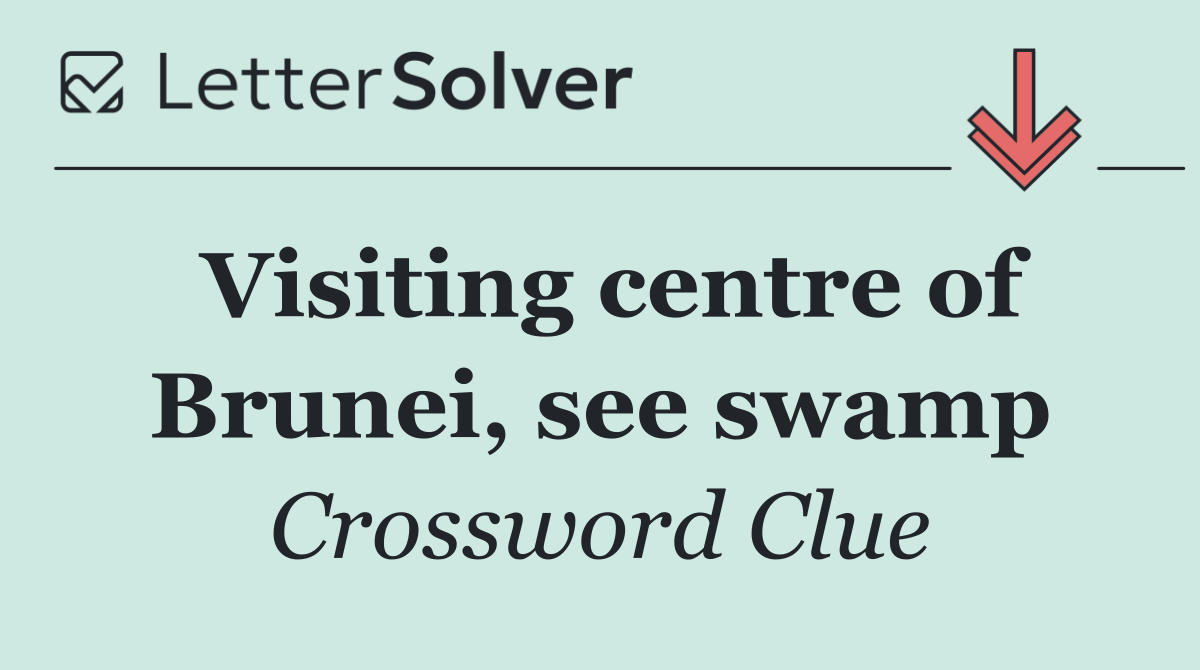 Visiting centre of Brunei, see swamp