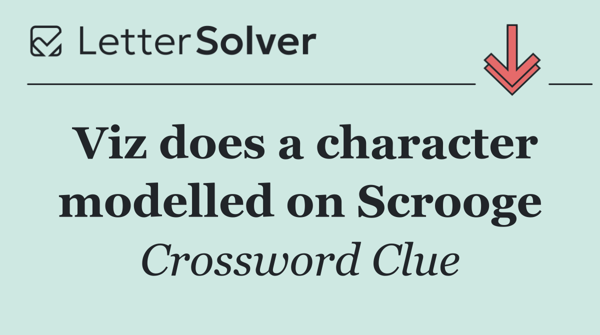Viz does a character modelled on Scrooge