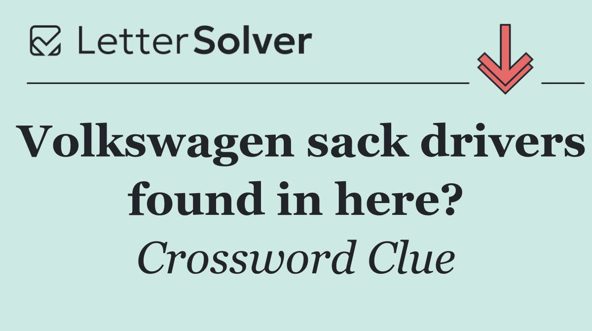 Volkswagen sack drivers found in here?