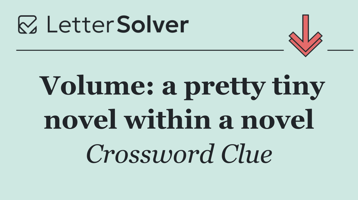 Volume: a pretty tiny novel within a novel