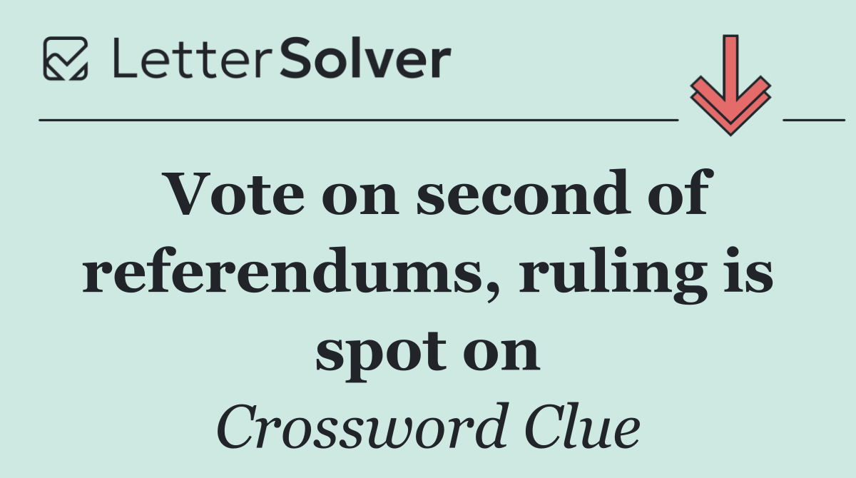 Vote on second of referendums, ruling is spot on