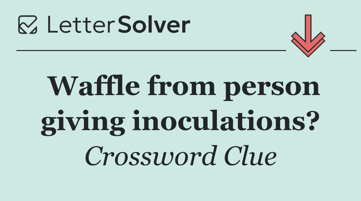 Waffle from person giving inoculations?