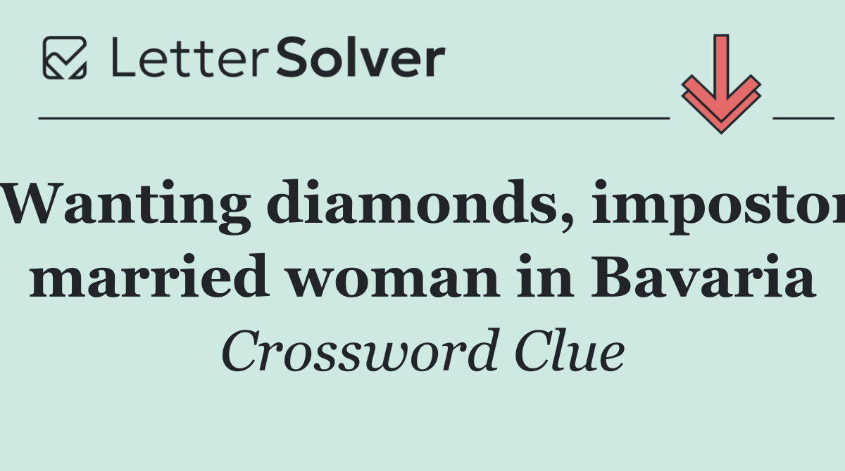 Wanting diamonds, impostor married woman in Bavaria