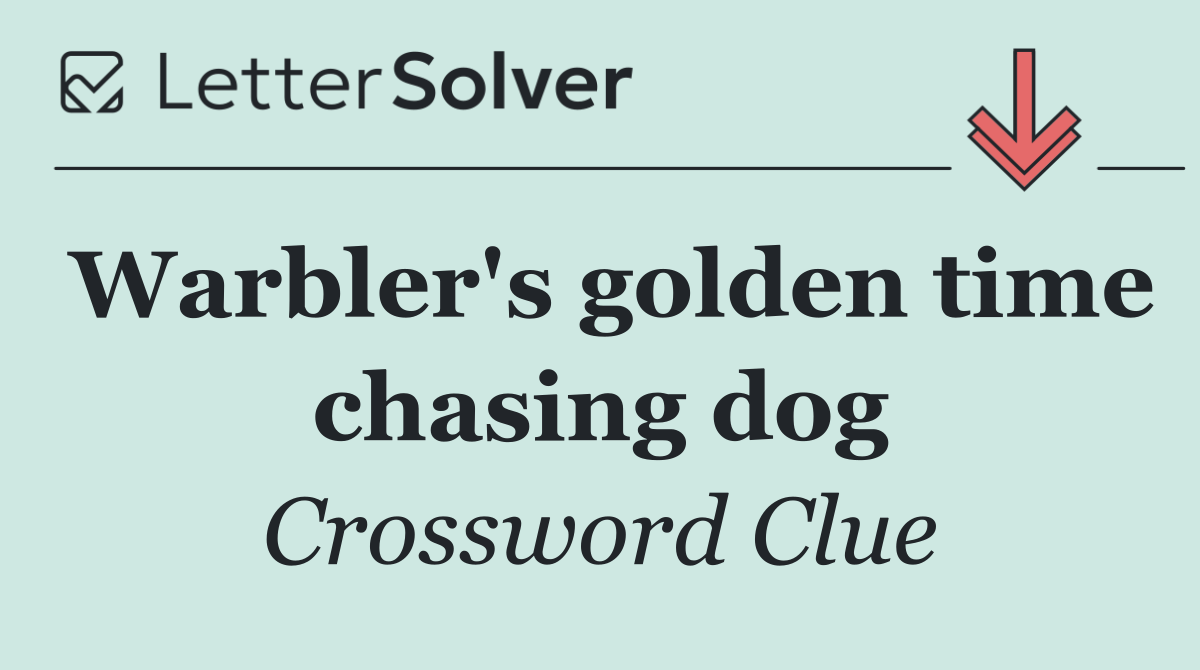 Warbler's golden time chasing dog