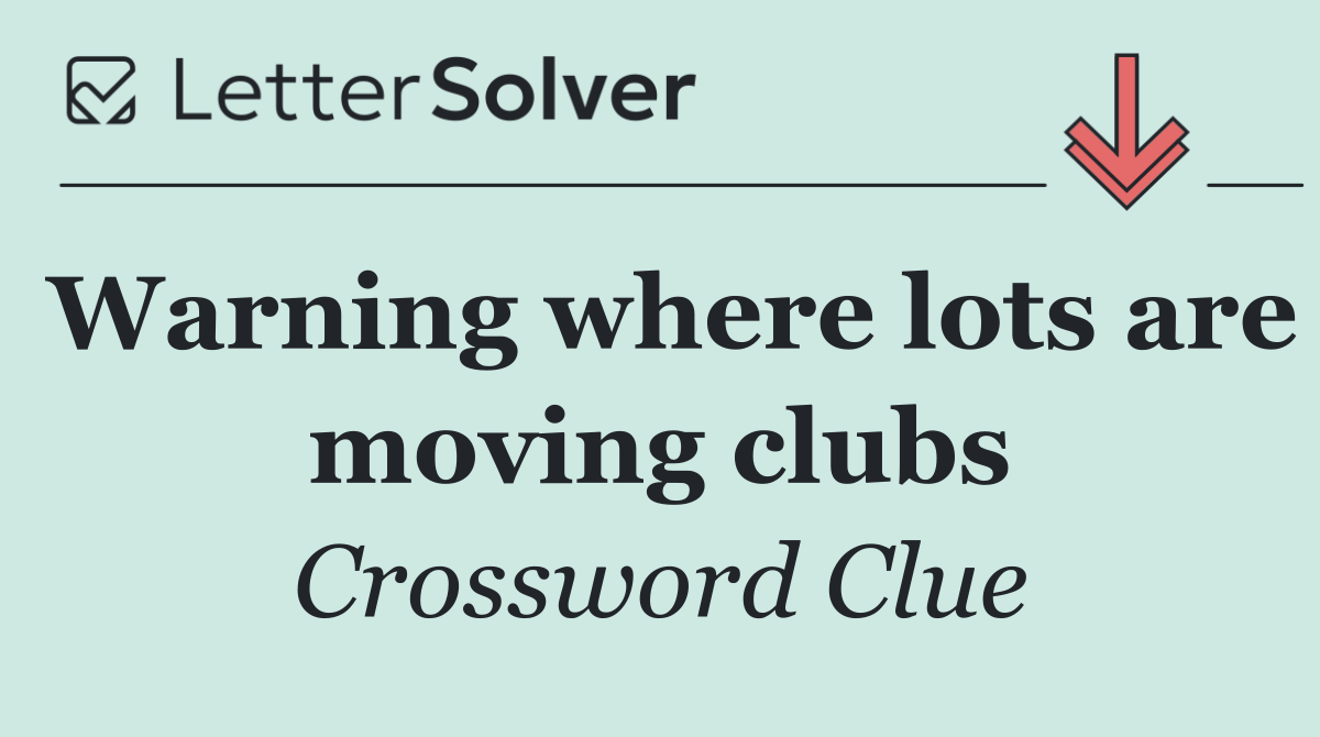 Warning where lots are moving clubs