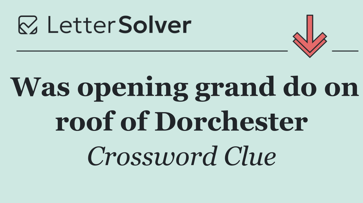 Was opening grand do on roof of Dorchester