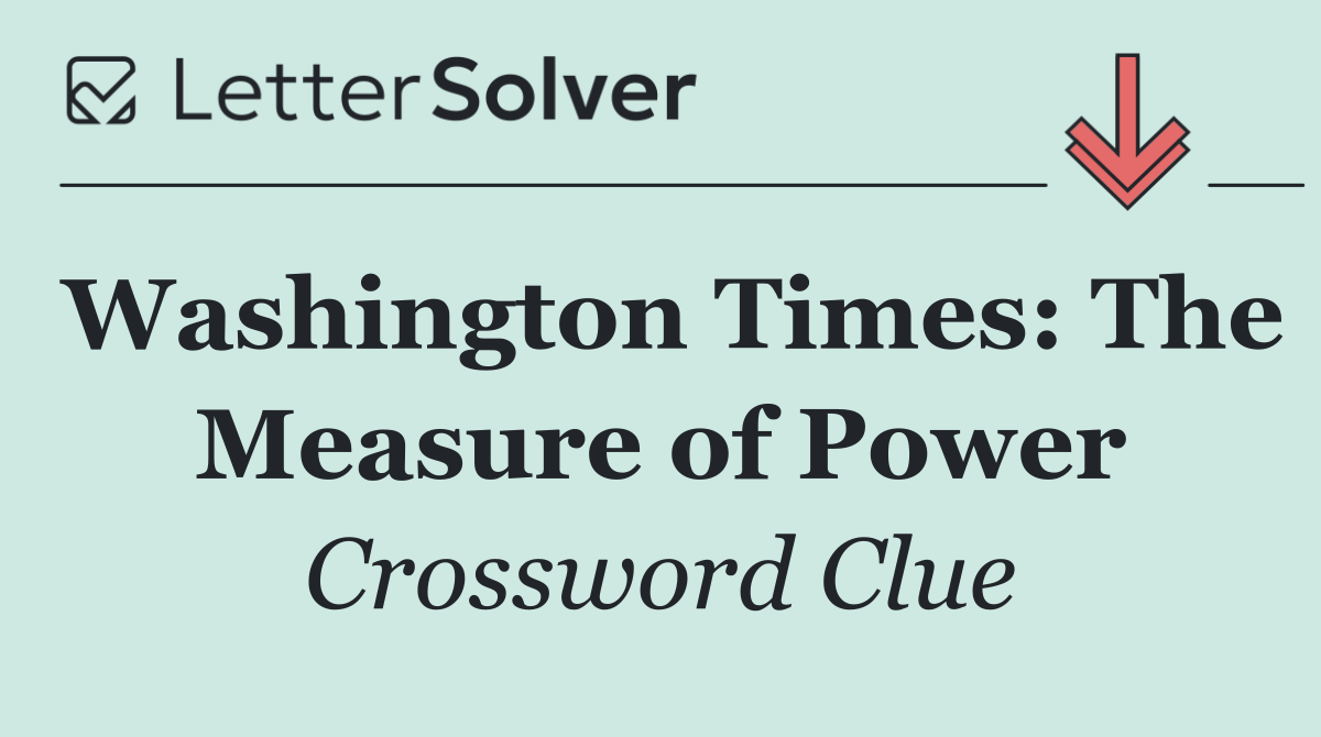 Washington Times: The Measure of Power