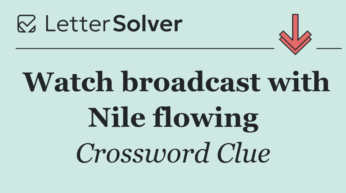 Watch broadcast with Nile flowing