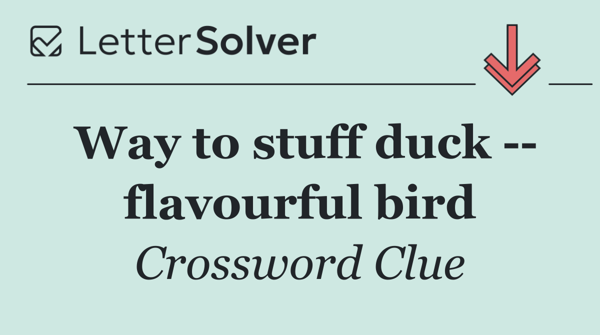 Way to stuff duck    flavourful bird