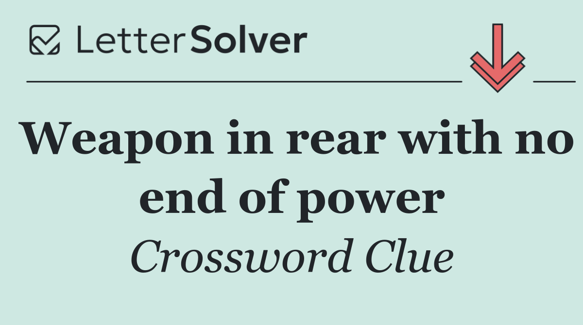 Weapon in rear with no end of power