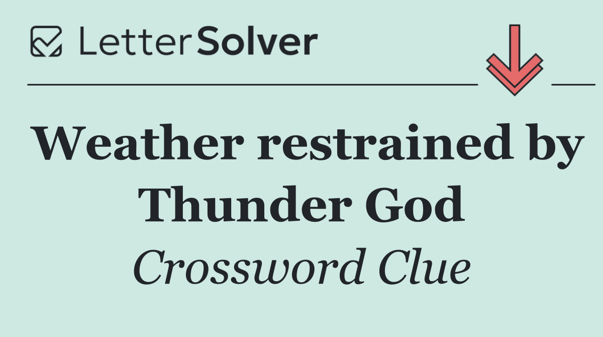 Weather restrained by Thunder God