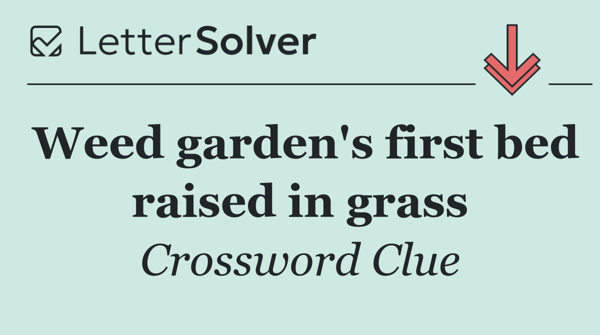 Weed garden's first bed raised in grass