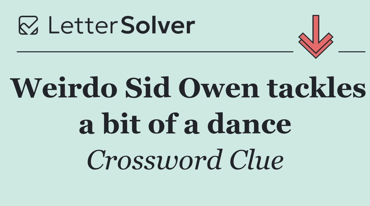 Weirdo Sid Owen tackles a bit of a dance
