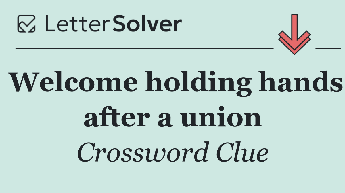Welcome holding hands after a union