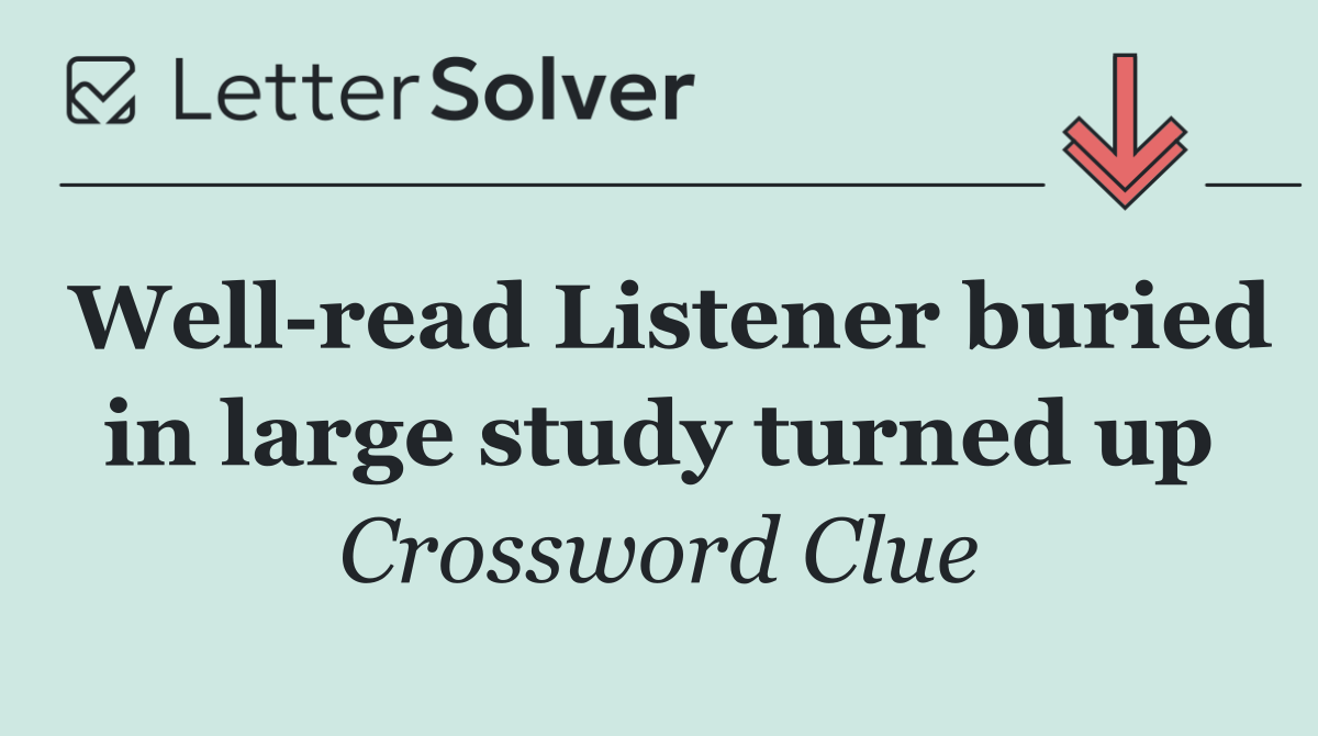 Well read Listener buried in large study turned up