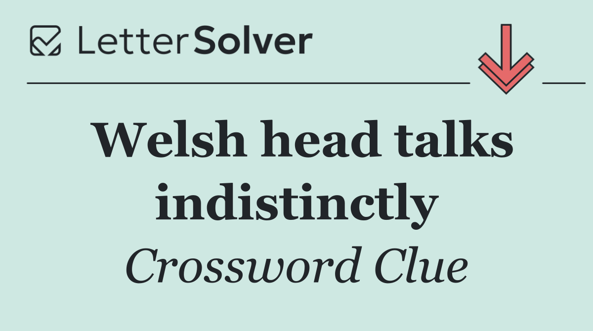 Welsh head talks indistinctly