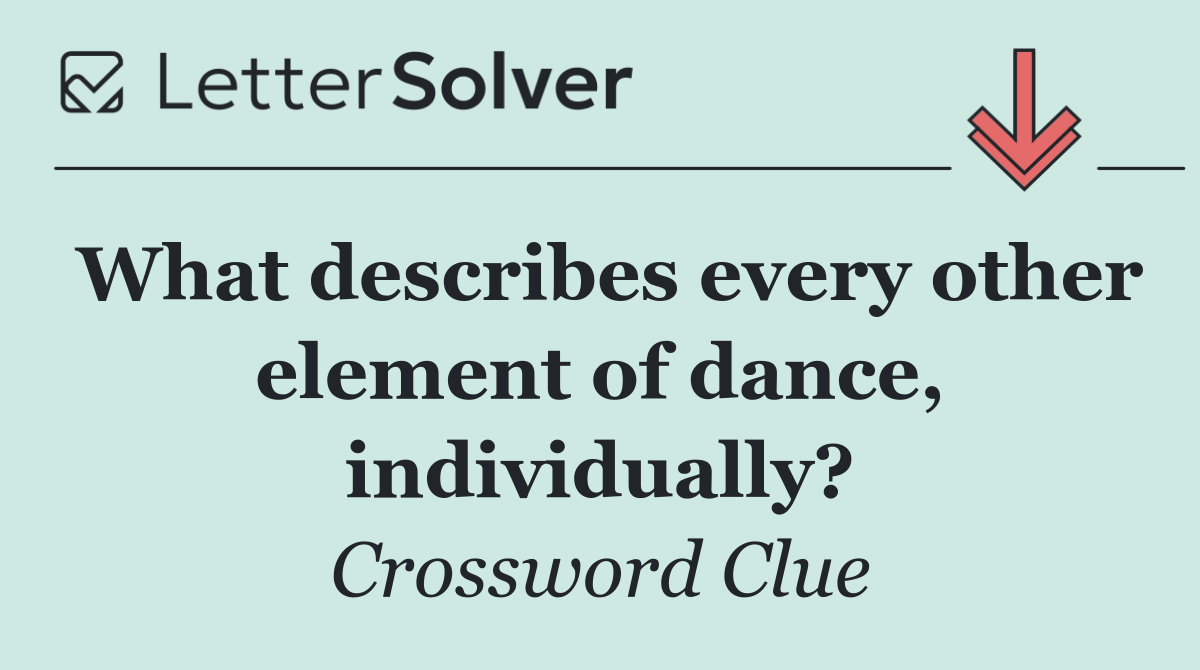 What describes every other element of dance, individually?