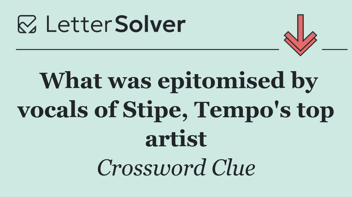 What was epitomised by vocals of Stipe, Tempo's top artist