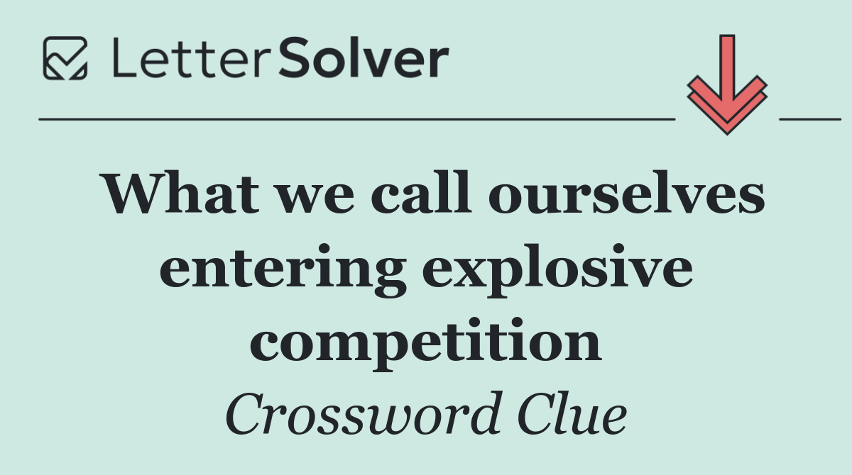 What we call ourselves entering explosive competition