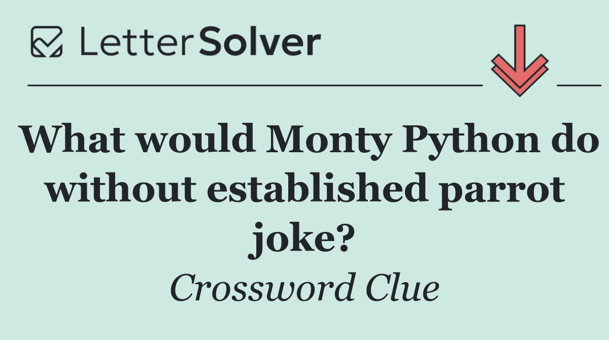 What would Monty Python do without established parrot joke?