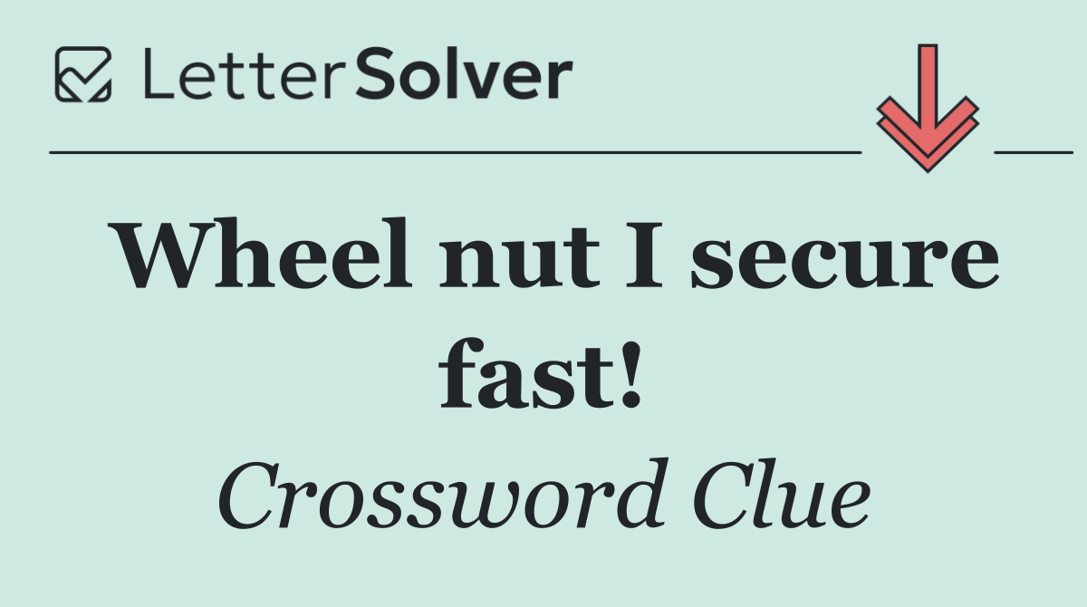 Wheel nut I secure fast!