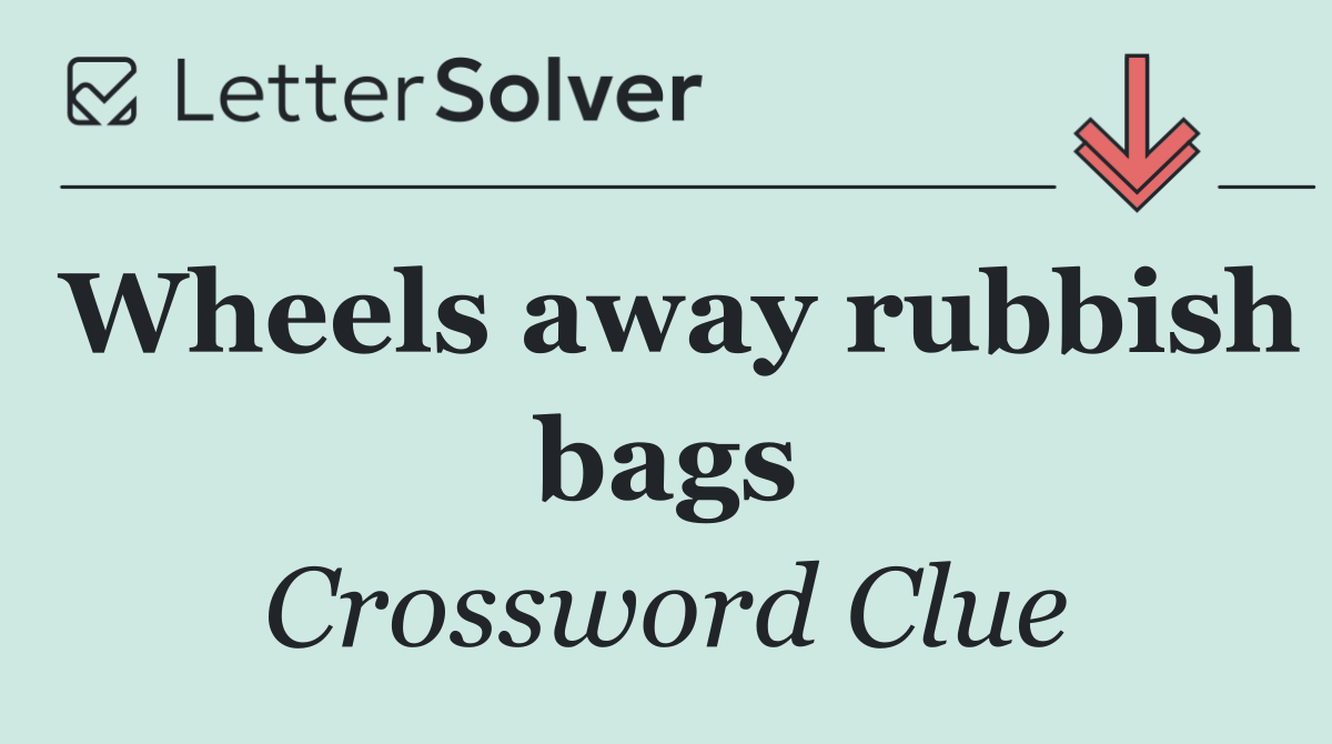 Wheels away rubbish bags
