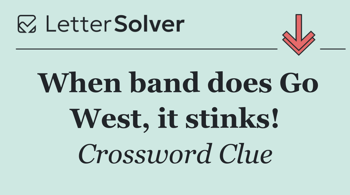 When band does Go West, it stinks!