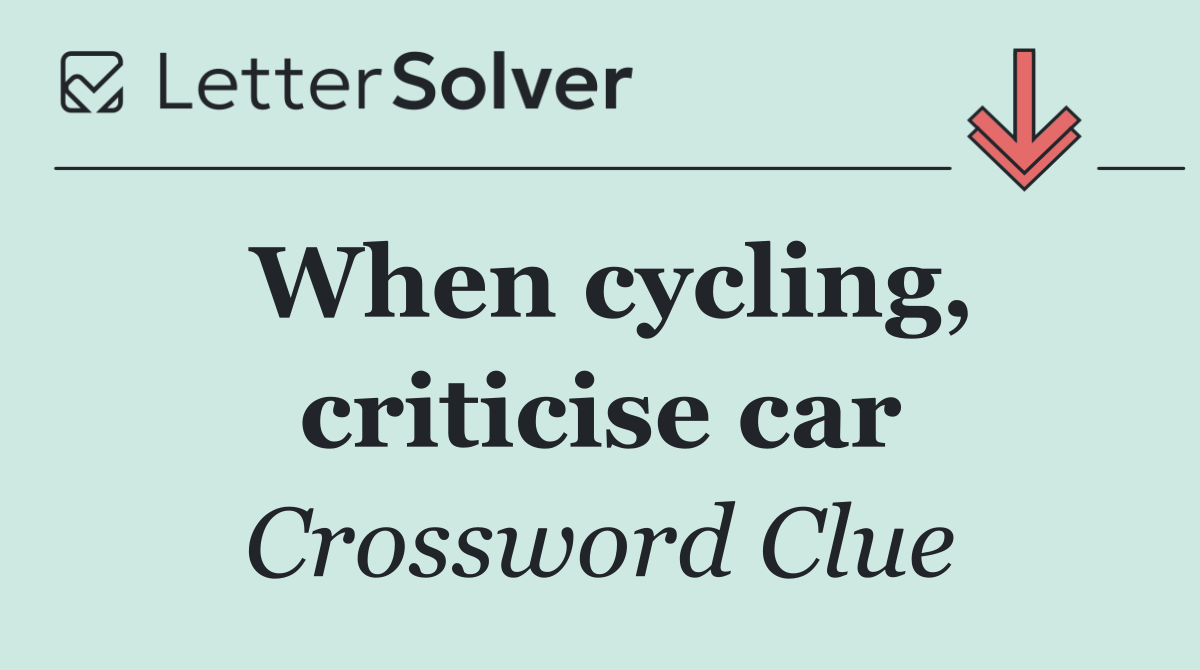 When cycling, criticise car