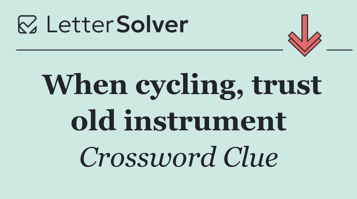 When cycling, trust old instrument