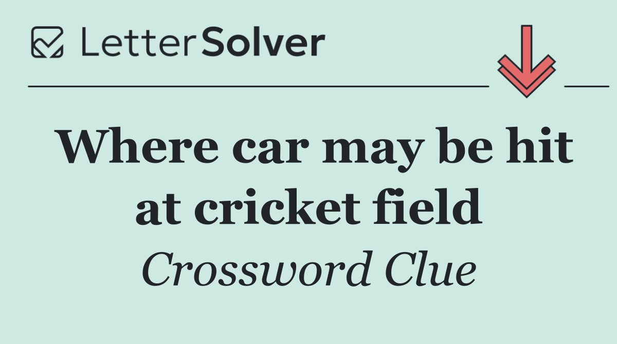 Where car may be hit at cricket field