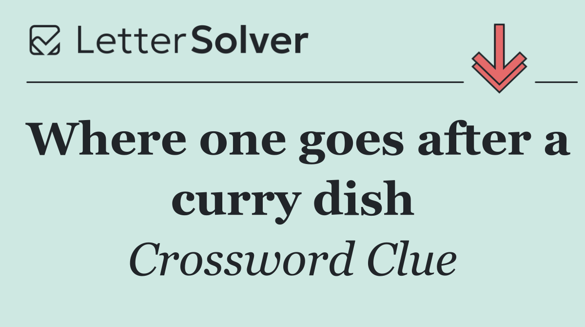 Where one goes after a curry dish