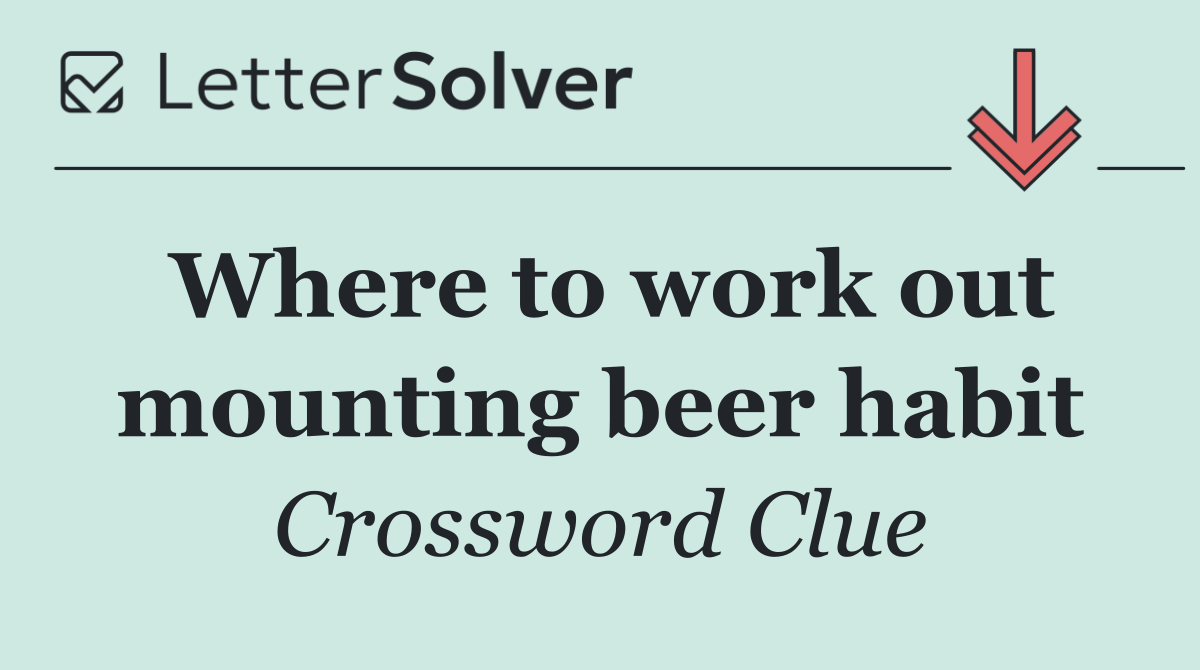 Where to work out mounting beer habit