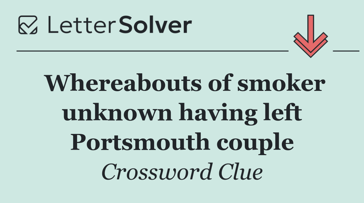 Whereabouts of smoker unknown having left Portsmouth couple