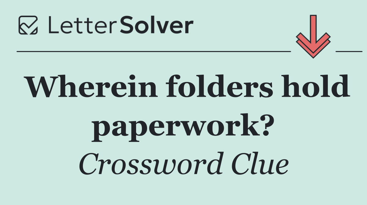 Wherein folders hold paperwork?