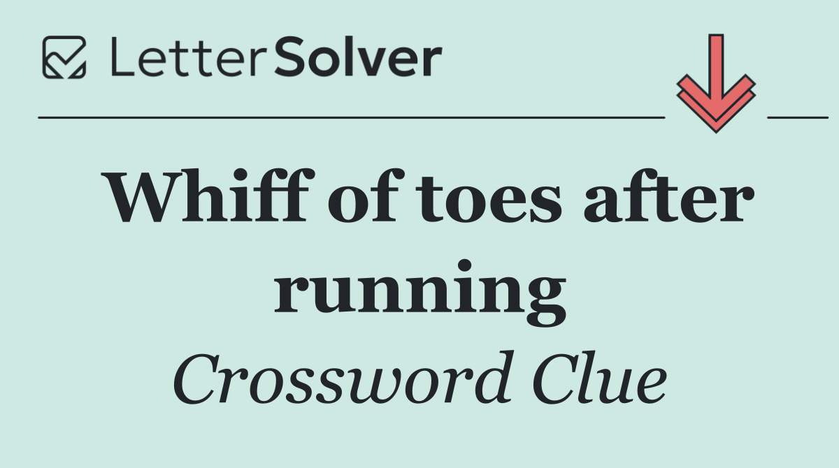 Whiff of toes after running