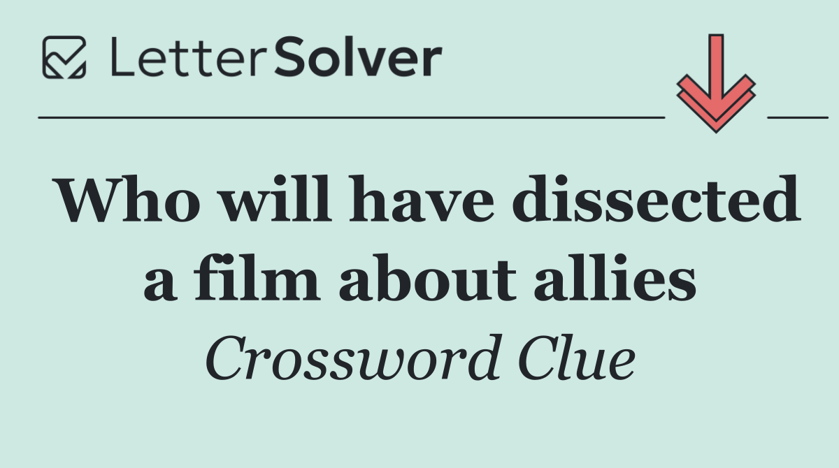 Who will have dissected a film about allies