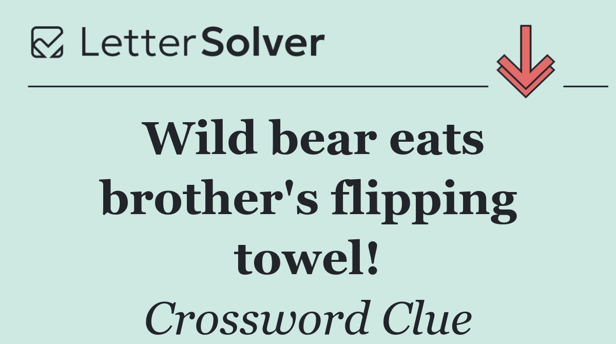 Wild bear eats brother's flipping towel!