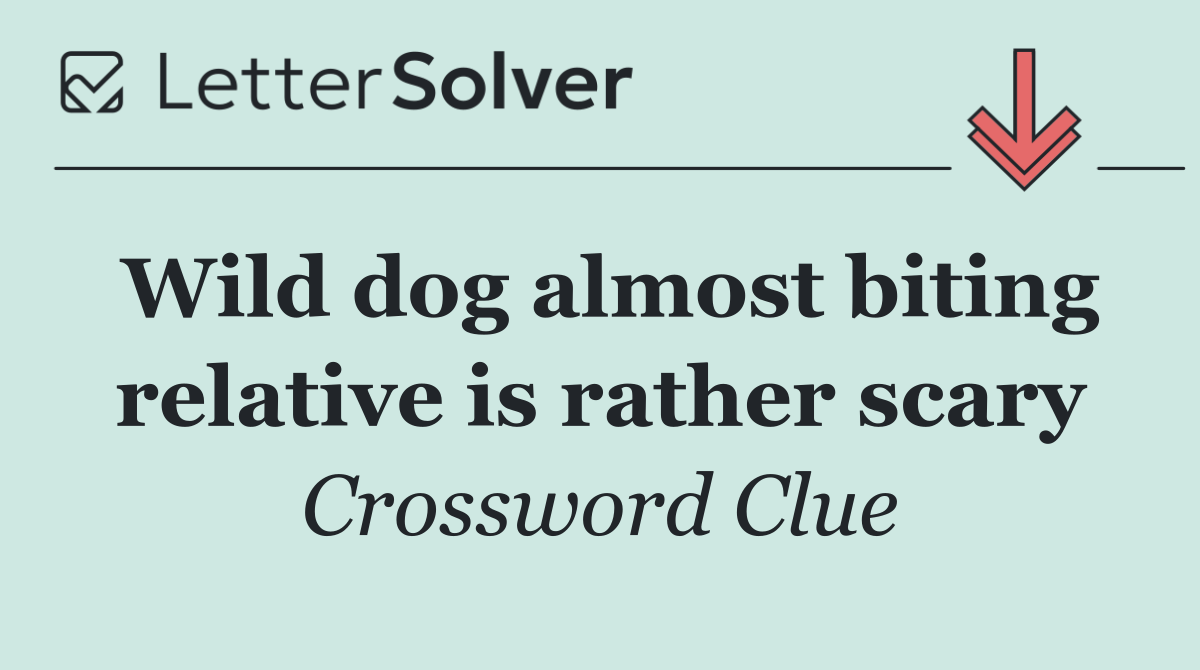 Wild dog almost biting relative is rather scary