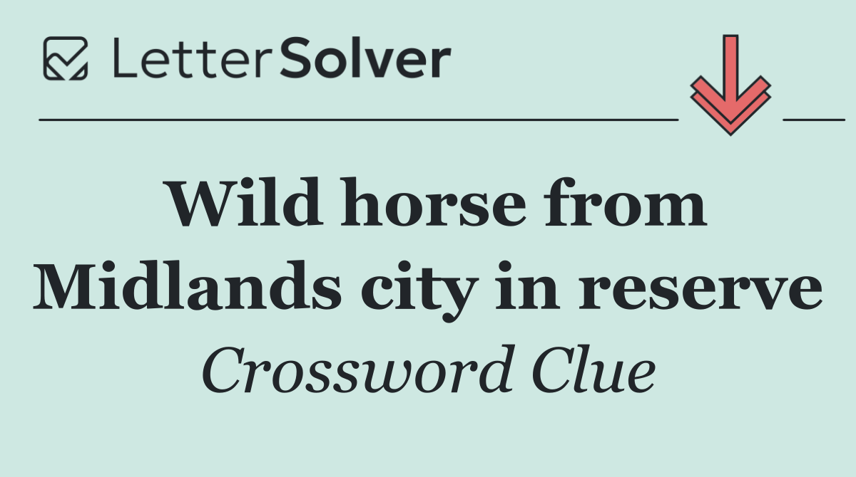 Wild horse from Midlands city in reserve